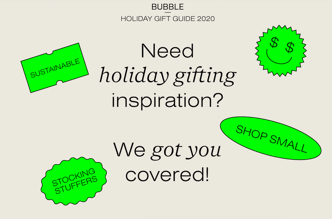 BUBBLE's 2020 Holiday Gift Guide